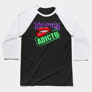 Novelas are addictive Baseball T-Shirt